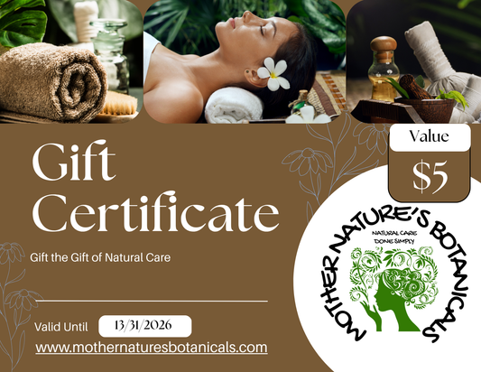MOTHER NATURE'S BOTANICALS - NATURAL CARE GIFT CERTFICATE