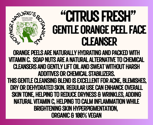 "Fresh Face" Citrus Fresh - Gentle, Vitamin C Orange Peel Face Wash