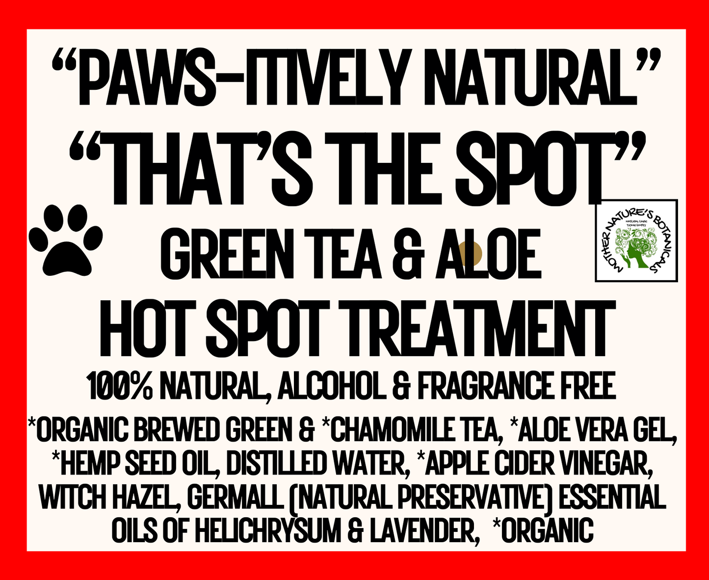 "PAWS-itively Natural" "That's the Spot" Organic Green Tea & Hemp Seed Oil Hotspot Potion for dogs and cats
