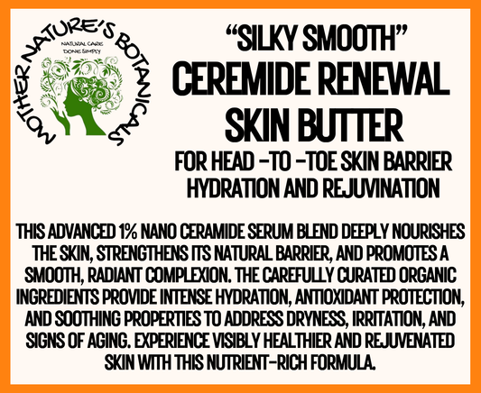 "Herbal Remedies" "Ceremide Renewal Skin Butter" (head to toe skin care)