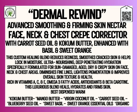 "Fresh Face" - "DERMAL REWIND" Face, Neck & Chest - Firming & Smoothing Skin Nectar