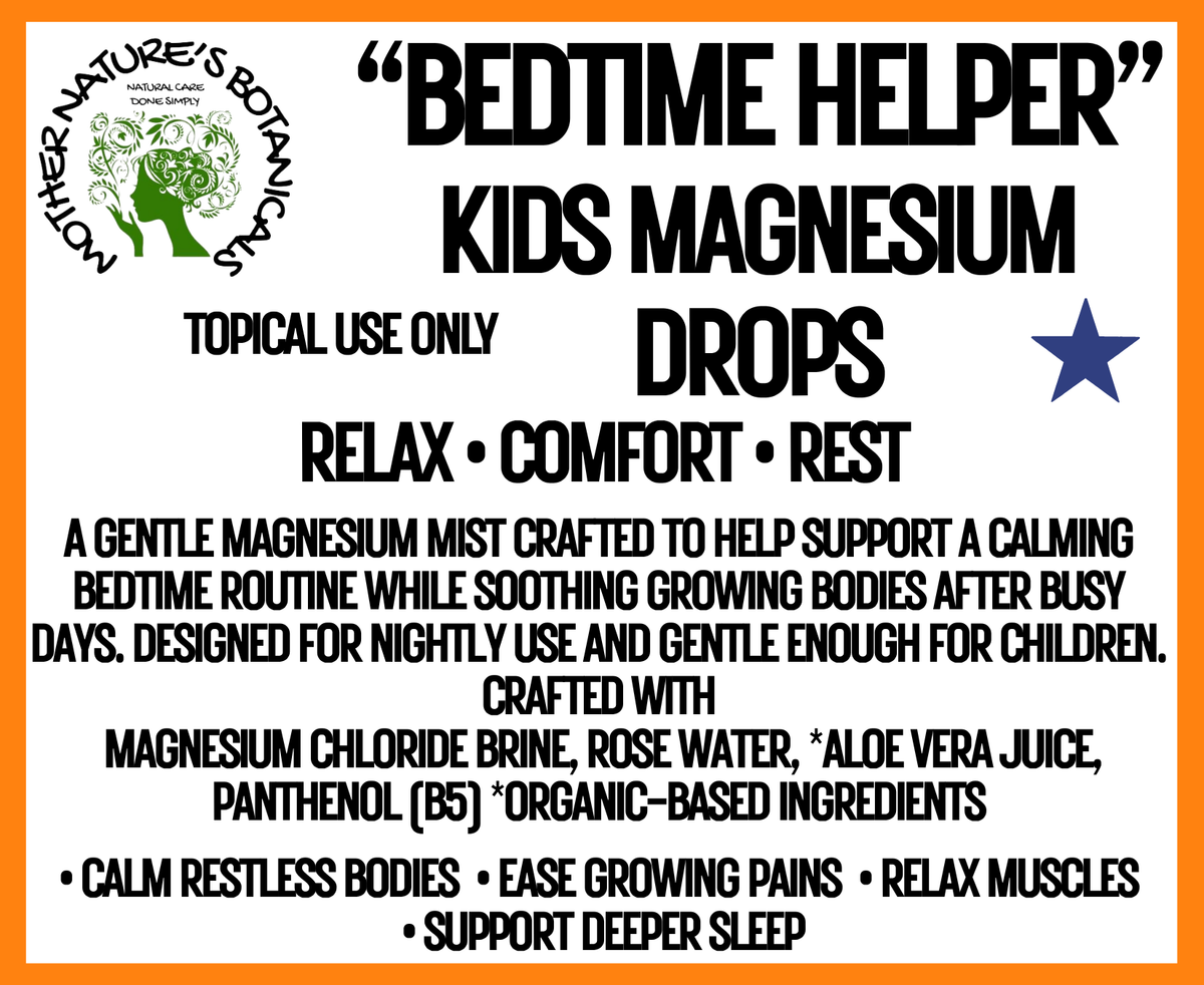 "Bedtime Helper" Children's Botanical Magnesium (topical) - Relax • Unwind • Rest