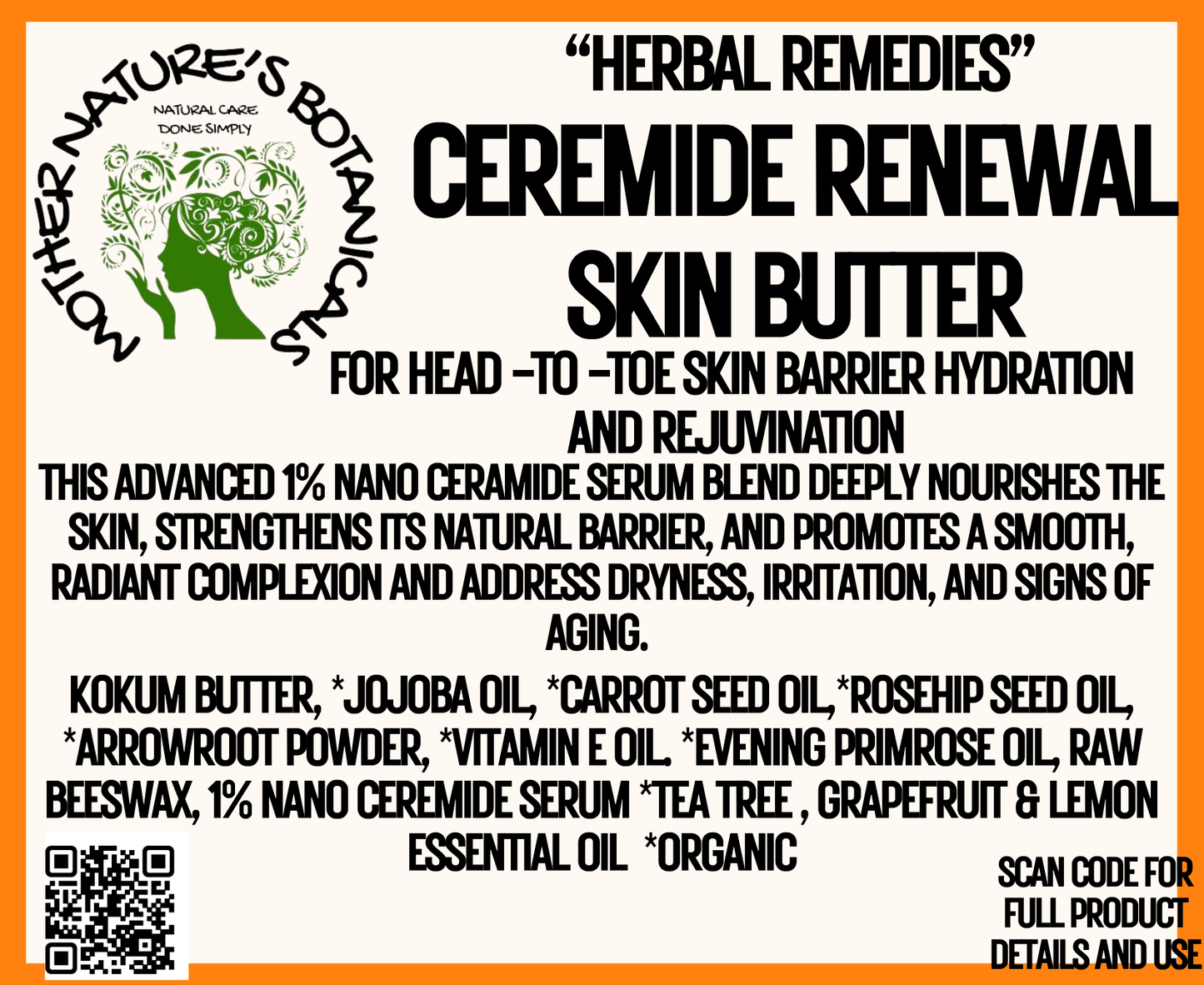 "Herbal Remedies" "Ceremide Renewal Skin Butter" (head to toe skin care)