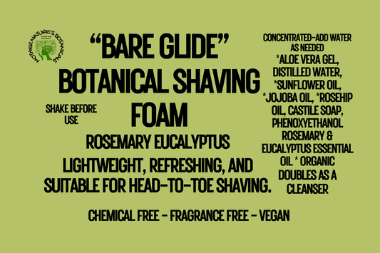 "Bare Glide" Botanical Shave Foam - Rosemary Eucalyptus (Razor Glide Lotion)