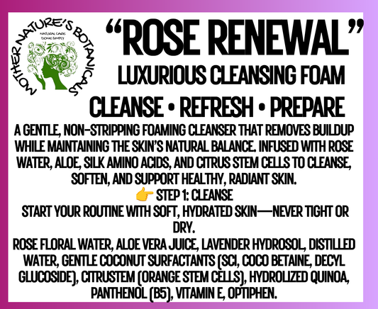 "Fresh Face" "Rose Renewal" Foaming Facial Cleanser- Cleanse • Refresh • Nourish