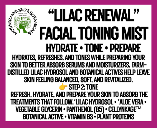 "Fresh Face" "Lilac Renewal" Botanical Toning Mist - Hydrate, Tone & Prepare
