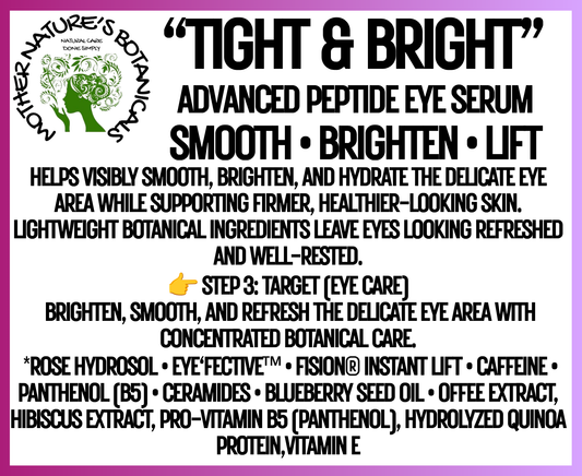 "Fresh Face" "TIGHT & BRIGHT" Eye Serum - Lift- Brighten - Refresh