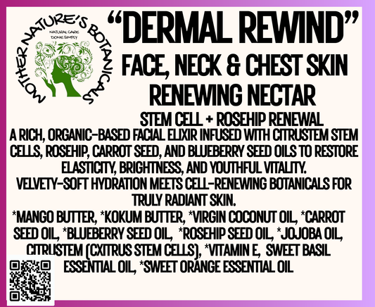 "Fresh Face" - "Dermal Rewind", (new formula) Face, Neck & Chest - Skin Nectar with stem cells