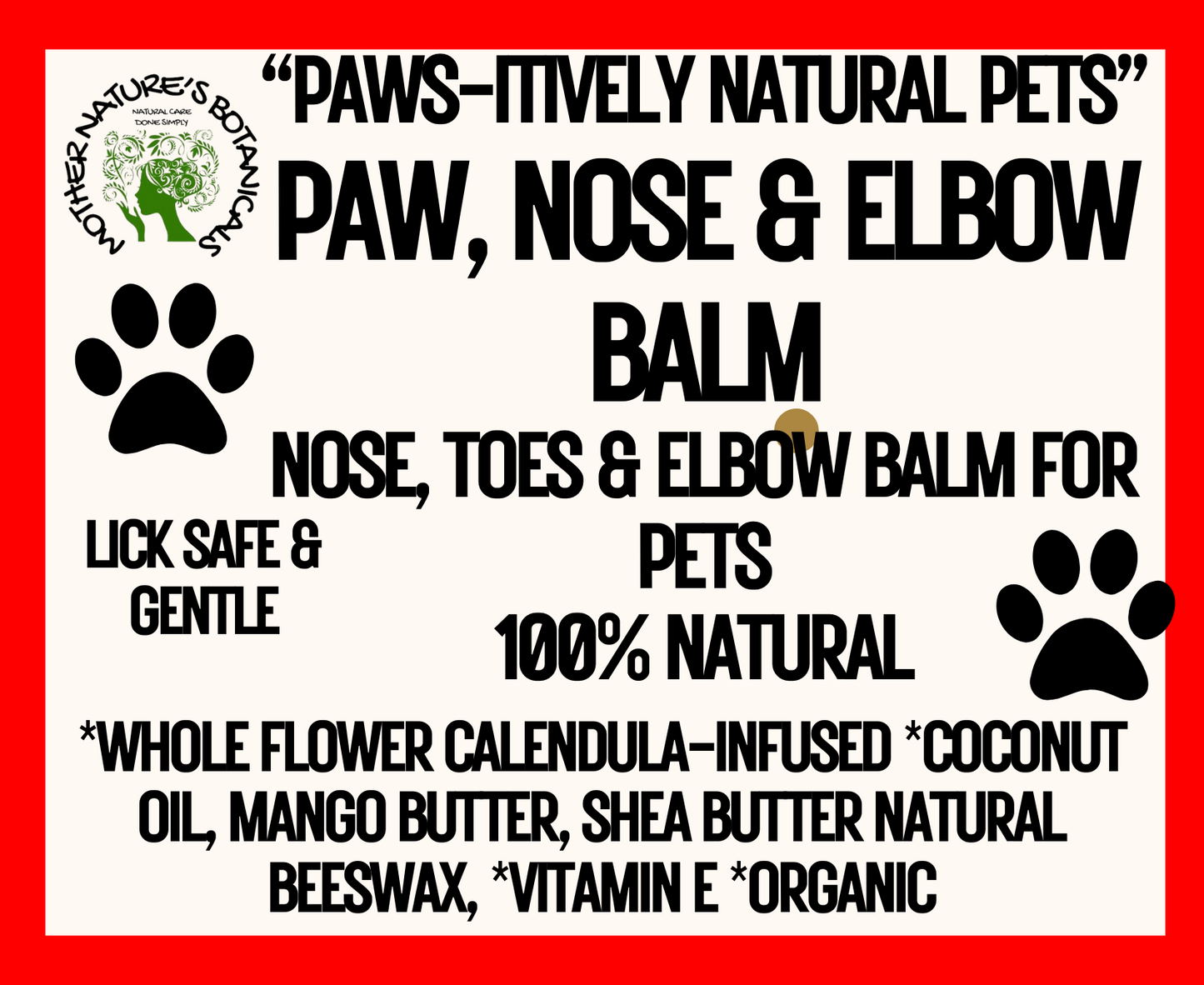 "PAWS-itively Natural Pets" Paw, Nose and Elbow Butter - Daily Skin Care and Maintenance