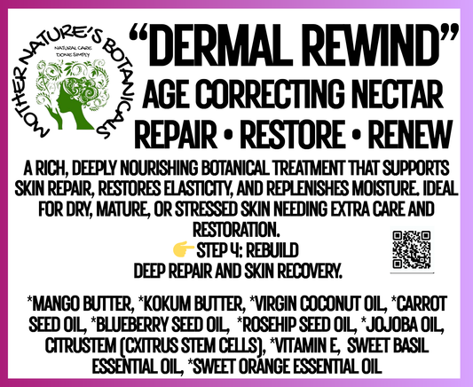 "Fresh Face" - "Dermal Rewind" - Restorative Skin Nectar (Face, Neck and Chest)