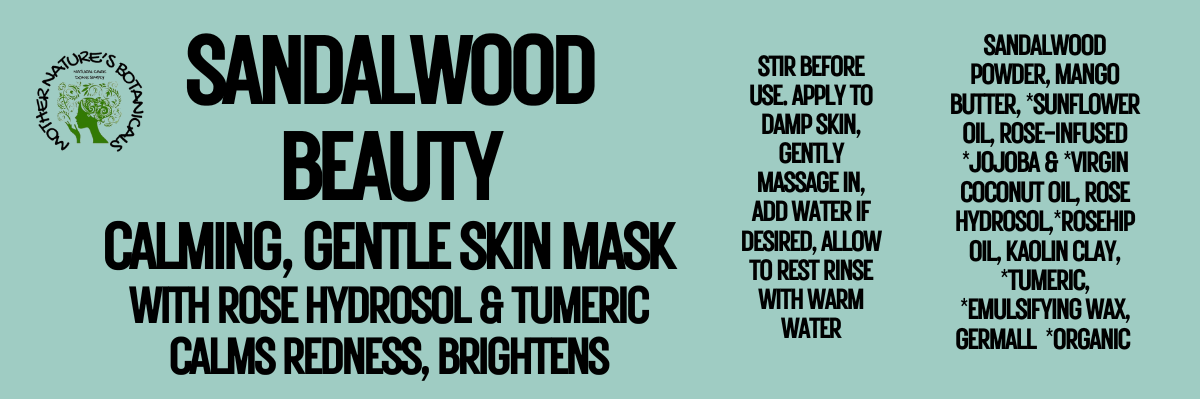 "Fresh Face" - "Sandalwood Beauty" - Calming, Purifying Skin Mask
